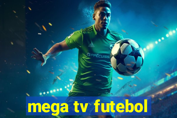 mega tv futebol